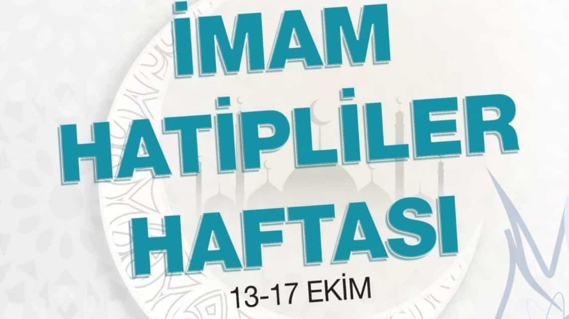 İMAM HATİPLİLER HAFTASI ÇALIŞMALARI